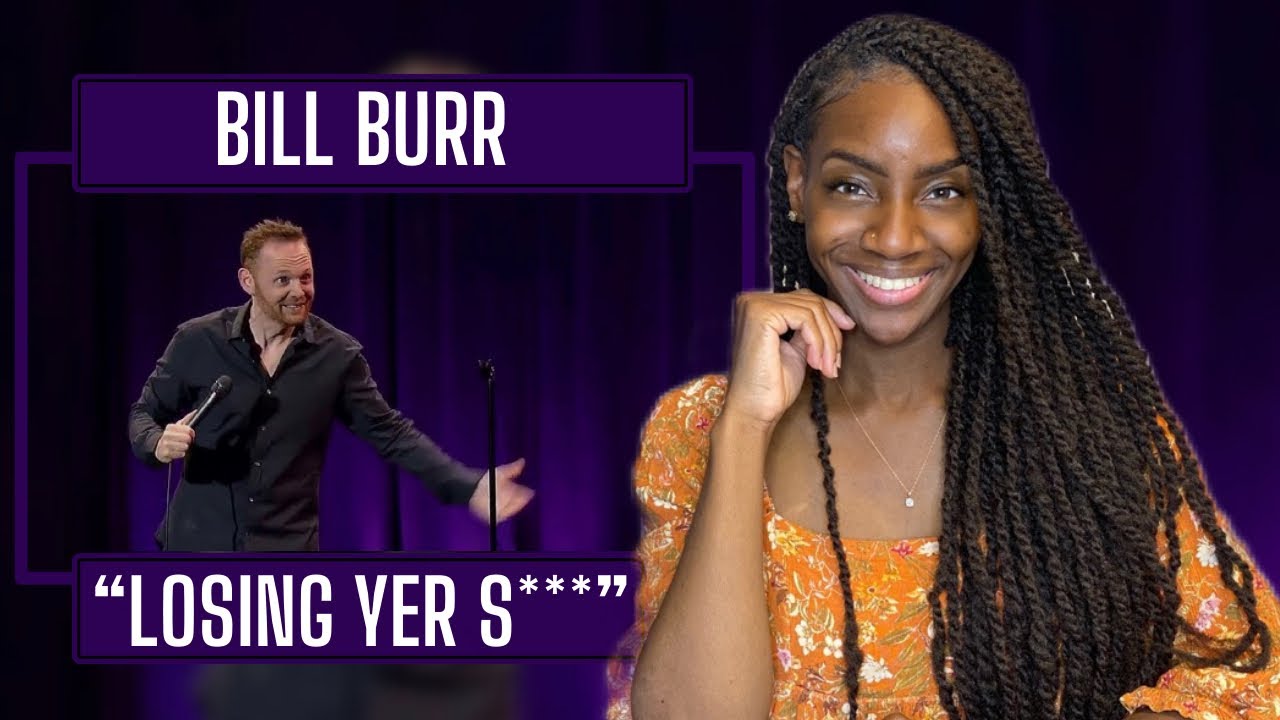 Bill Burr – Losing Yer  S*** | REACTION 🔥🔥🔥