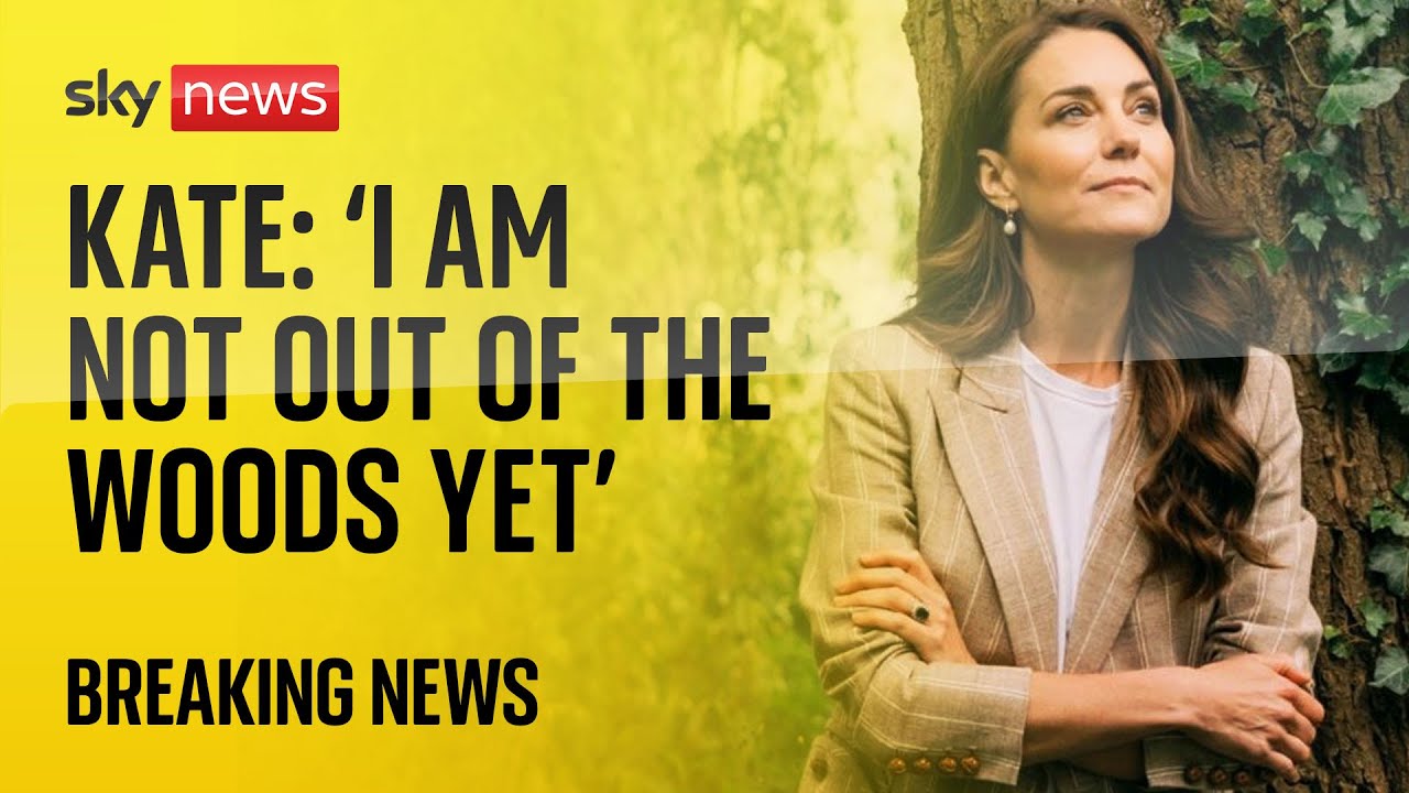 Kate, Princess of Wales, says she’s ‘not out of the woods’ in health update