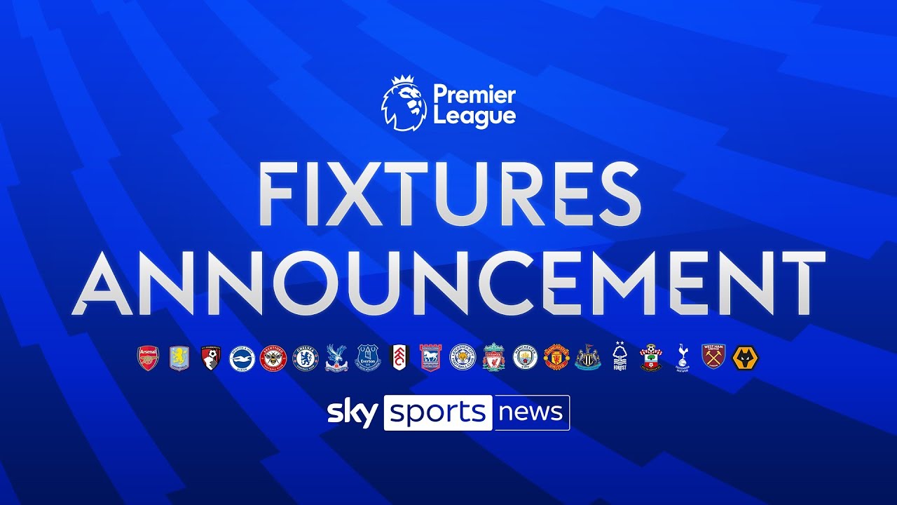 LIVE – Premier League 2024/25 fixtures announcement