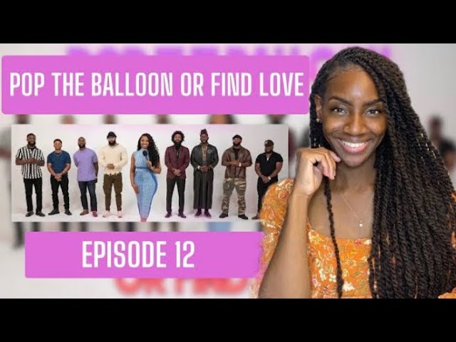 Pop The Balloon Or Find Love Ep.12 | REACTION 🔥🔥🔥