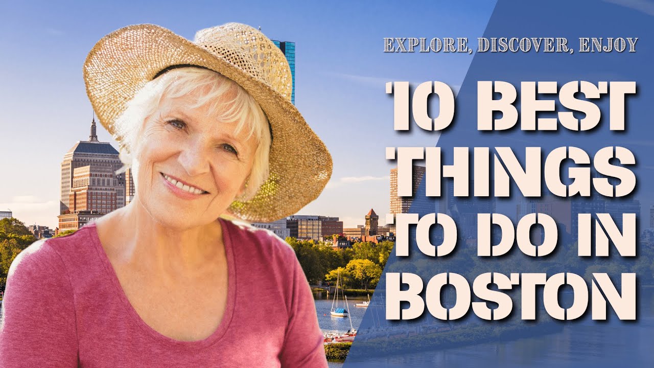 10 Best Things to Do in Boston: Explore, Discover, Enjoy