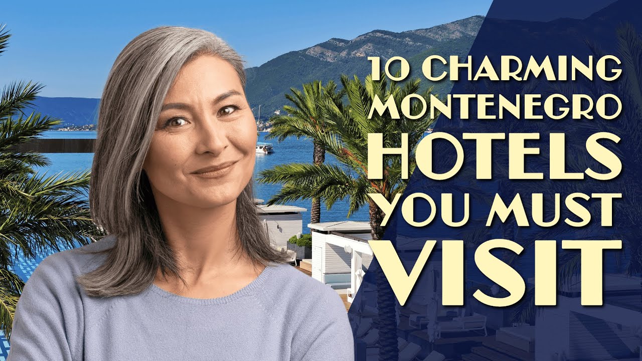 10 Charming Montenegro Hotels You Must Visit