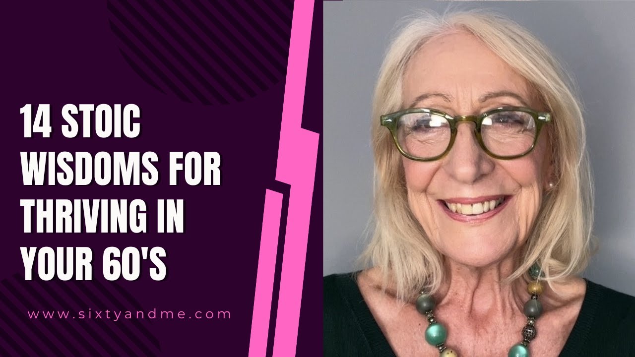 14 Stoic Wisdoms for Thriving in Your 60’s