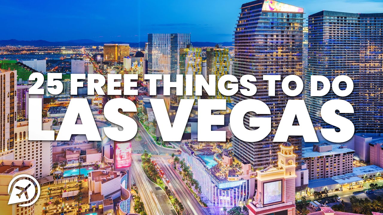25 FREE THINGS TO DO IN LAS VEGAS
