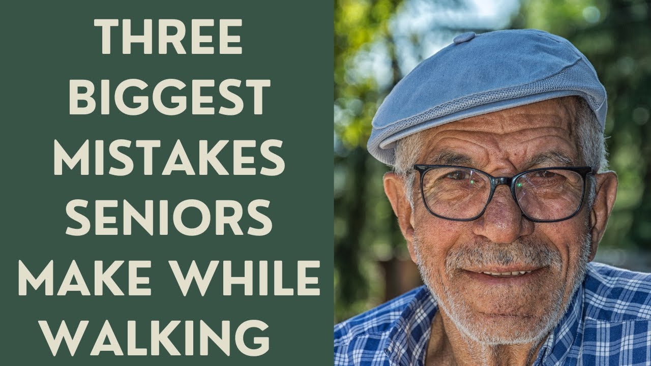 3 BIGGEST MISTAKES SENIORS MAKE WHEN THEY WALK! (AND HOW TO CORRECT THEM)