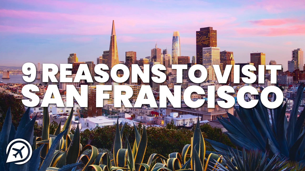 9 REASONS TO VISIT SAN FRANCISCO