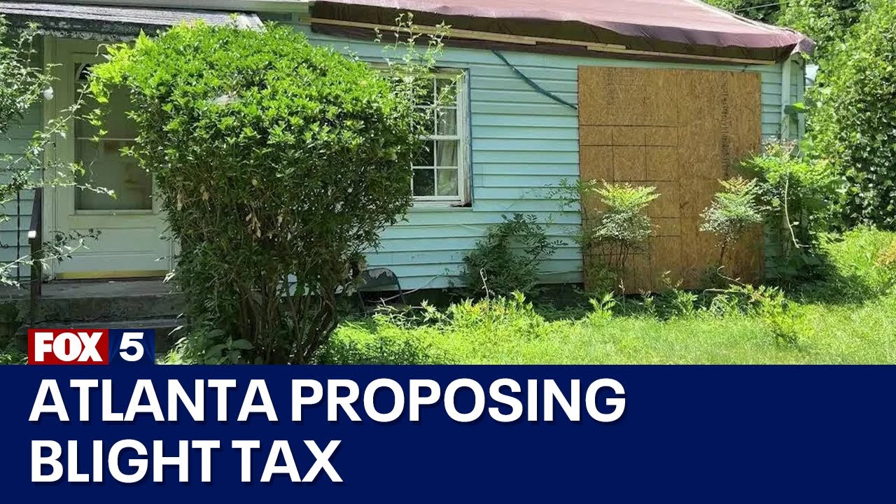 Atlanta blight tax proposal details | FOX 5 News