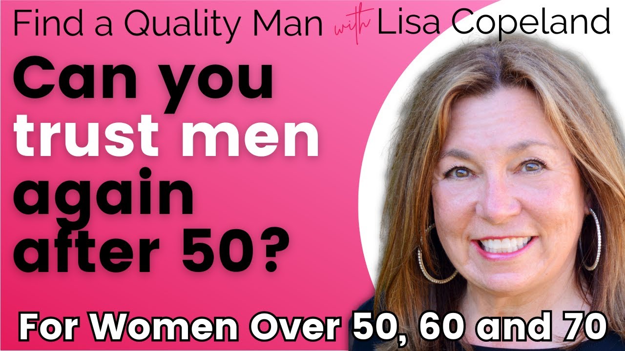 Can you trust men again after 50?