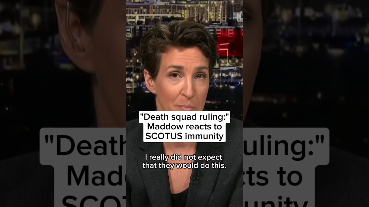 ‘Death squad ruling’: Maddow reacts to SCOTUS Trump immunity ruling