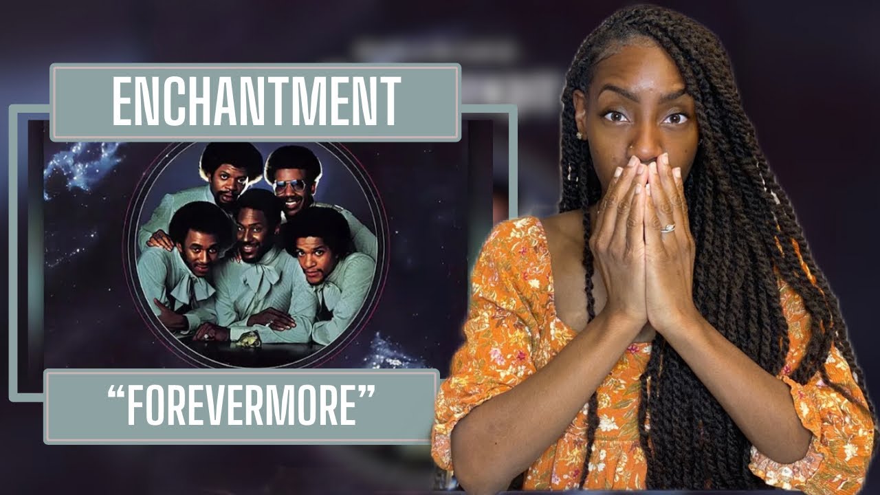 Enchantment – Forever More| REACTION 🔥🔥🔥