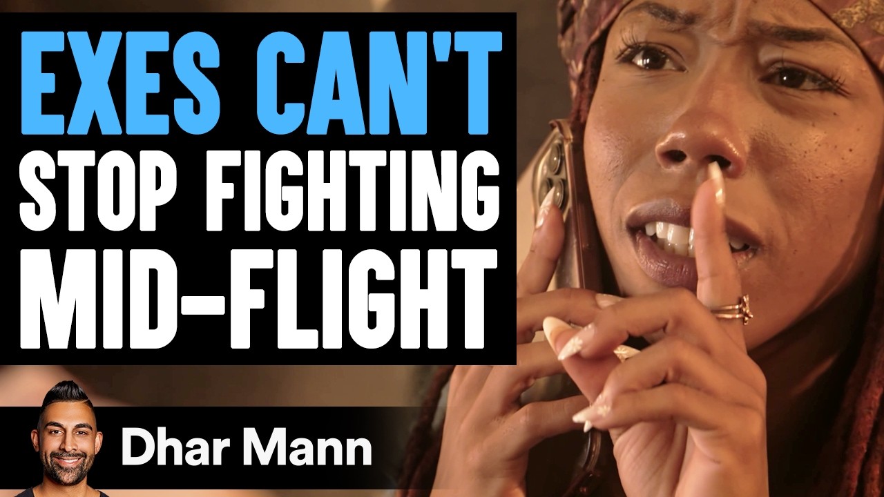 Exes CAN’T STOP FIGHTING Mid-Flight | Dhar Mann Studios