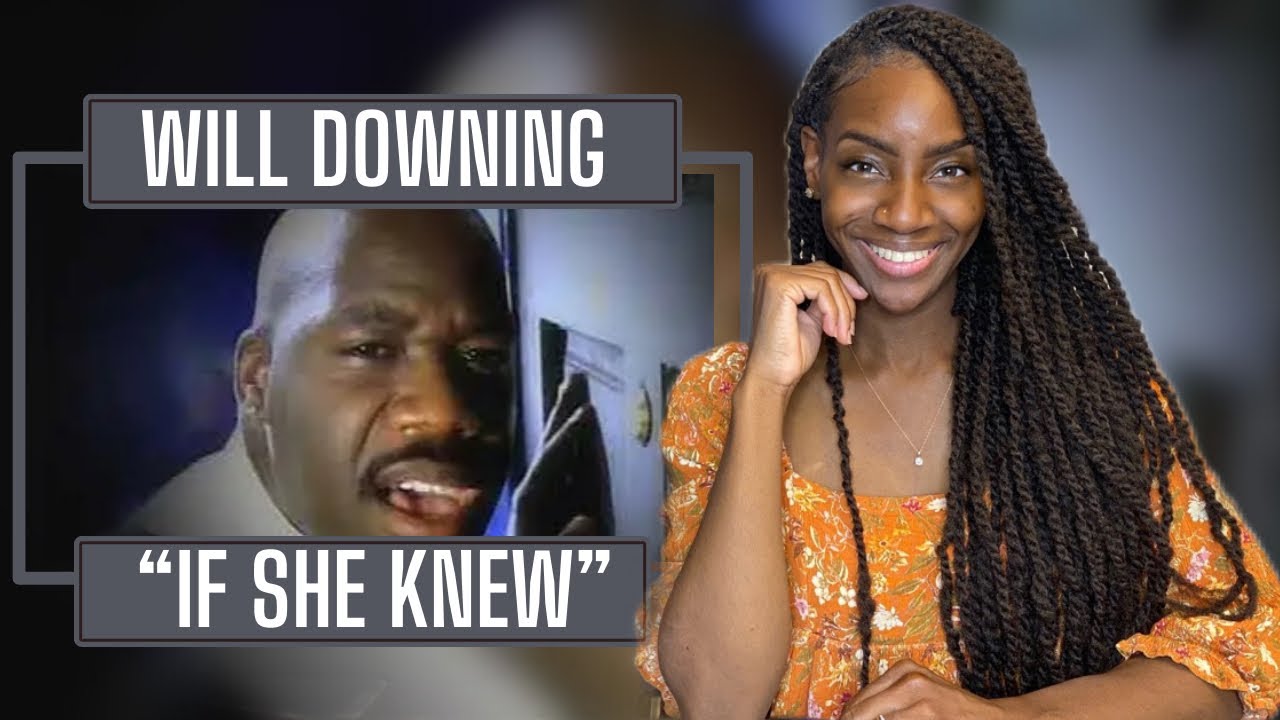 First Time Hearing Will Downing- If She Knew| REACTION 🔥🔥🔥