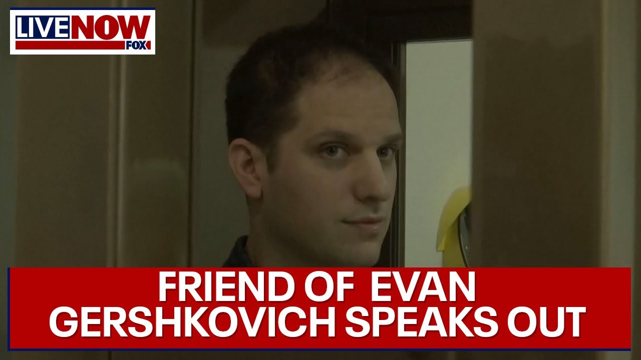 Friend of Evan Gershkovich speaks out after sentencing | LiveNOW from FOX