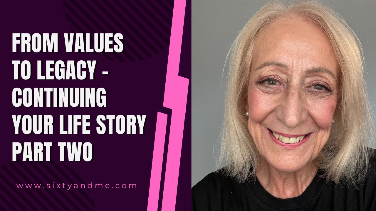 From Values to Legacy – Continuing Your Life Story – Part Two