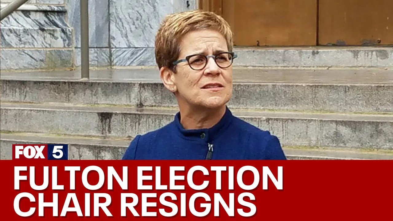 Fulton County’s election board chair resigns | FOX 5 News