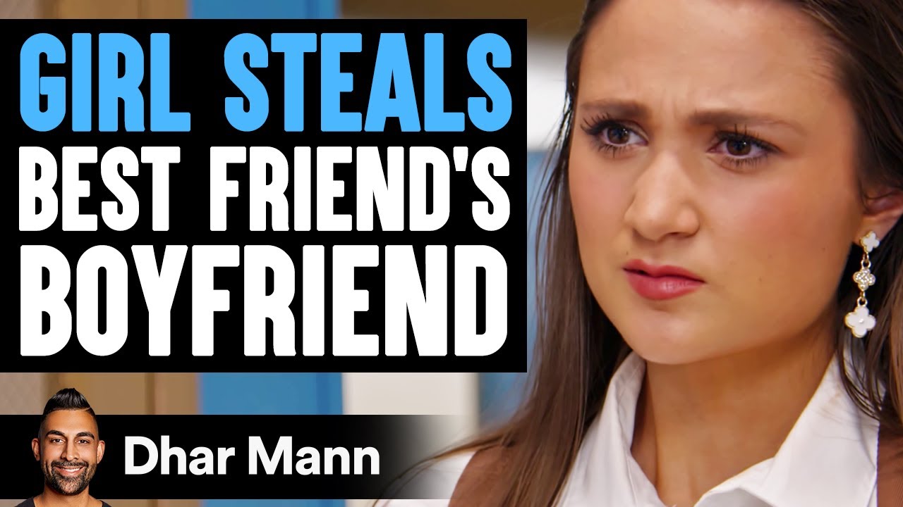 GIRL STEALS Best Friend’s BOYFRIEND | Dhar Mann Studios