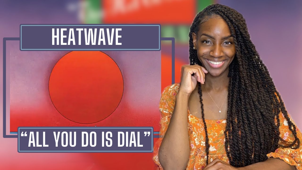 Heatwave – All You Do Is Dial| REACTION 🔥🔥🔥