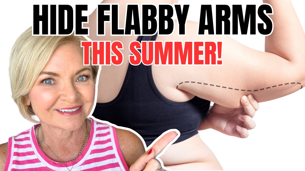 HIDE FLABBY ARMS and Flaunt Your Style Over 50!