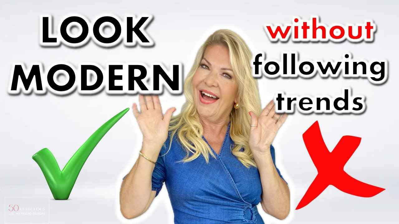 HOW NOT TO FOLLOW TRENDS BUT STILL LOOK MODERN AND UP TO DATE
