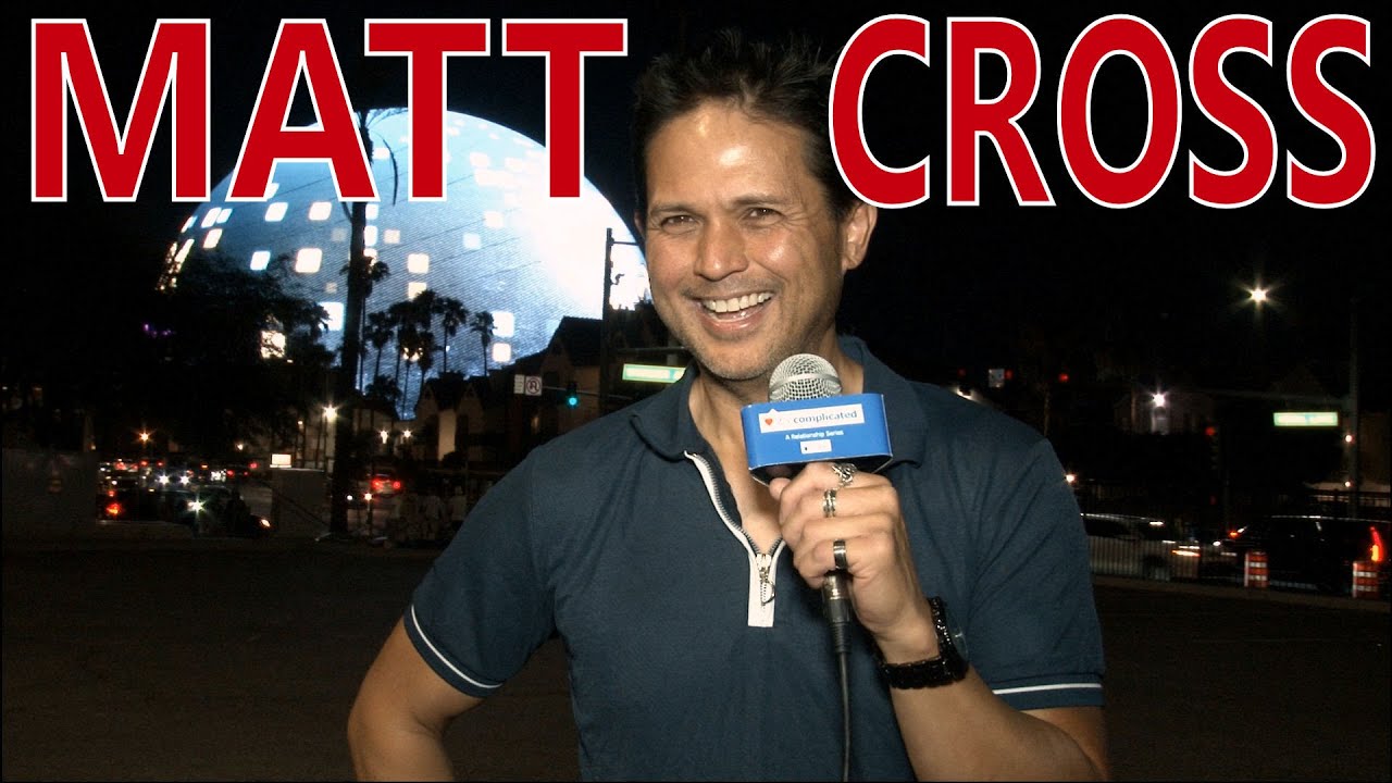 MATT CROSS: Rules of Modern Dating & Understanding Women “It’s Complicated”