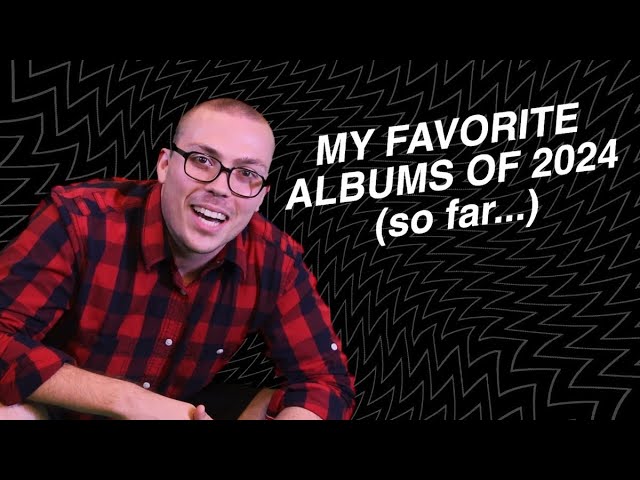 My Favorite Albums of 2024 So Far