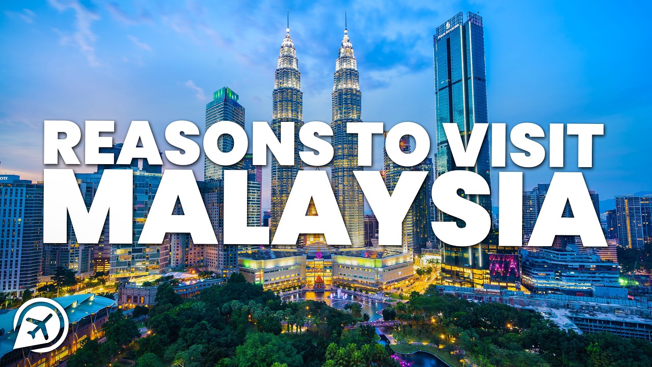 REASONS TO VISIT MALAYSIA