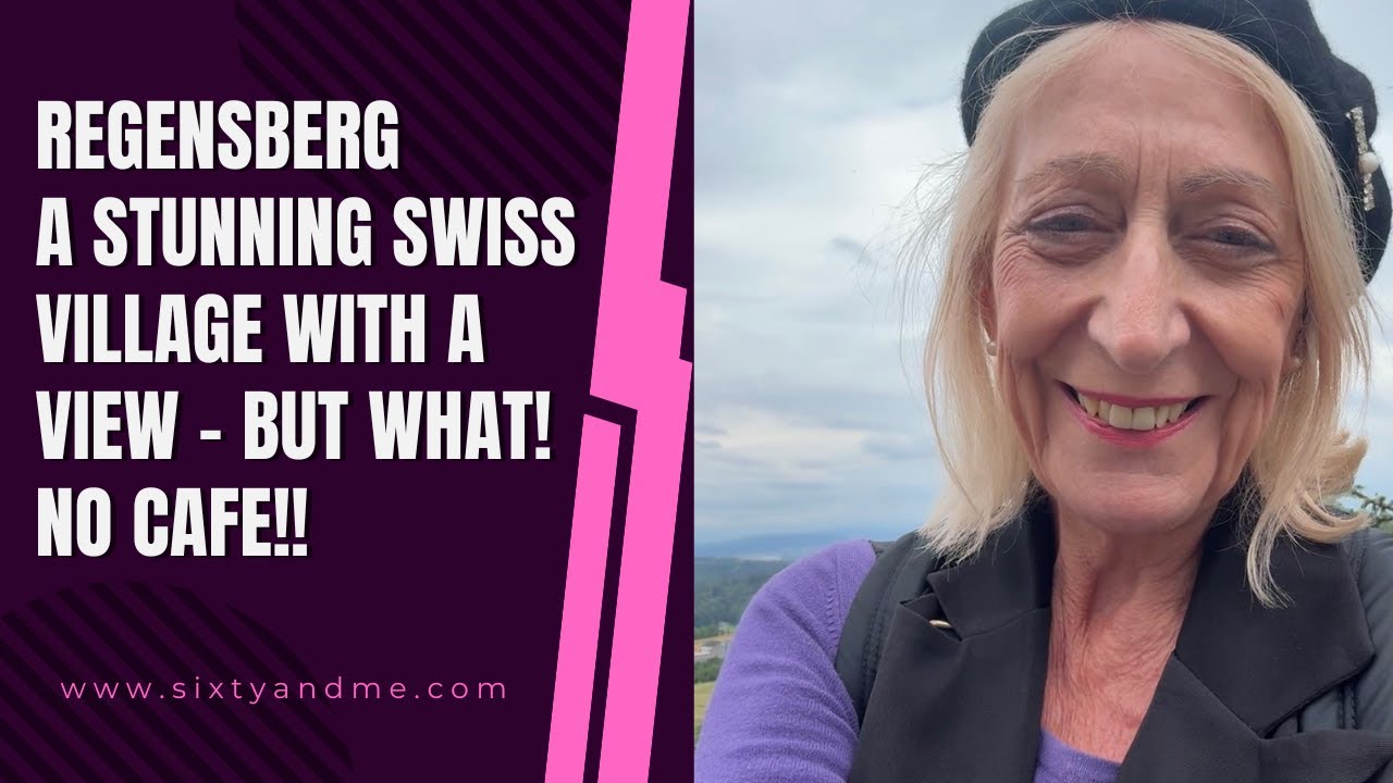 Regensberg – A Stunning Swiss Village with a View – But What! No Cafe!!