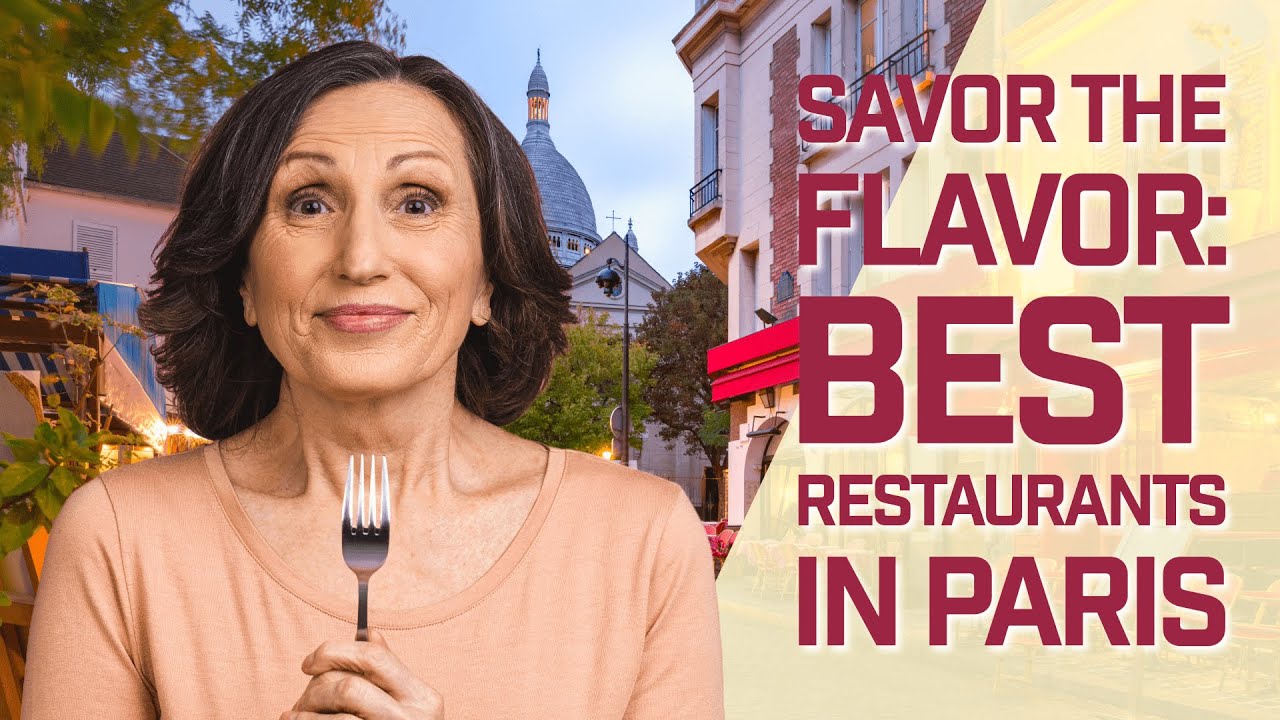 Savor the Flavor: Best Restaurants in Paris
