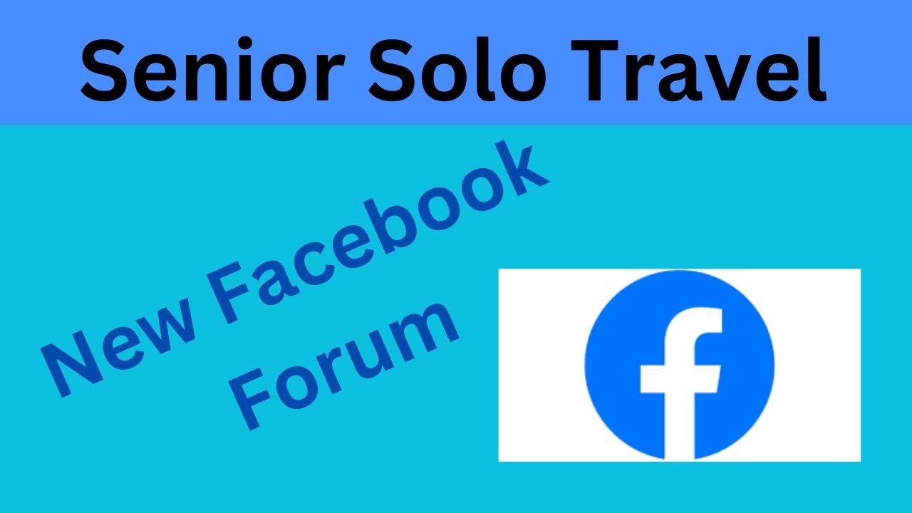 Senior Solo Travel Facebook Group: Forum for travel discussion