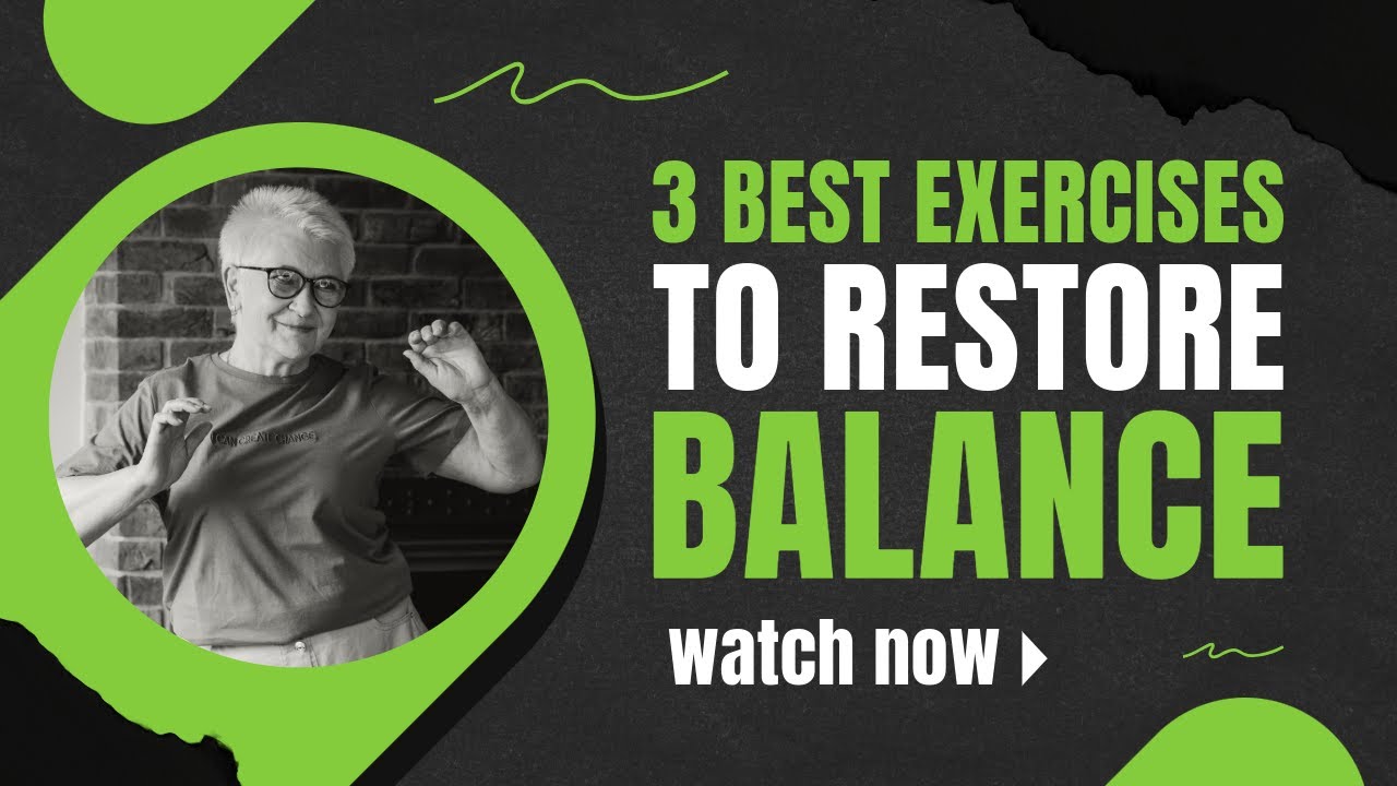 SENIORS: 3 BEST EXERCISES TO RESTORE BALANCE