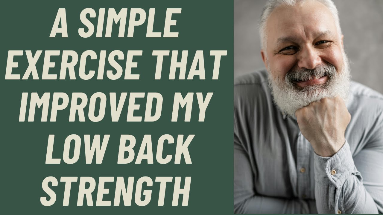 SENIORS: A SIMPLE EXERCISE THAT IMPROVED MY LOW BACK STRENGTH
