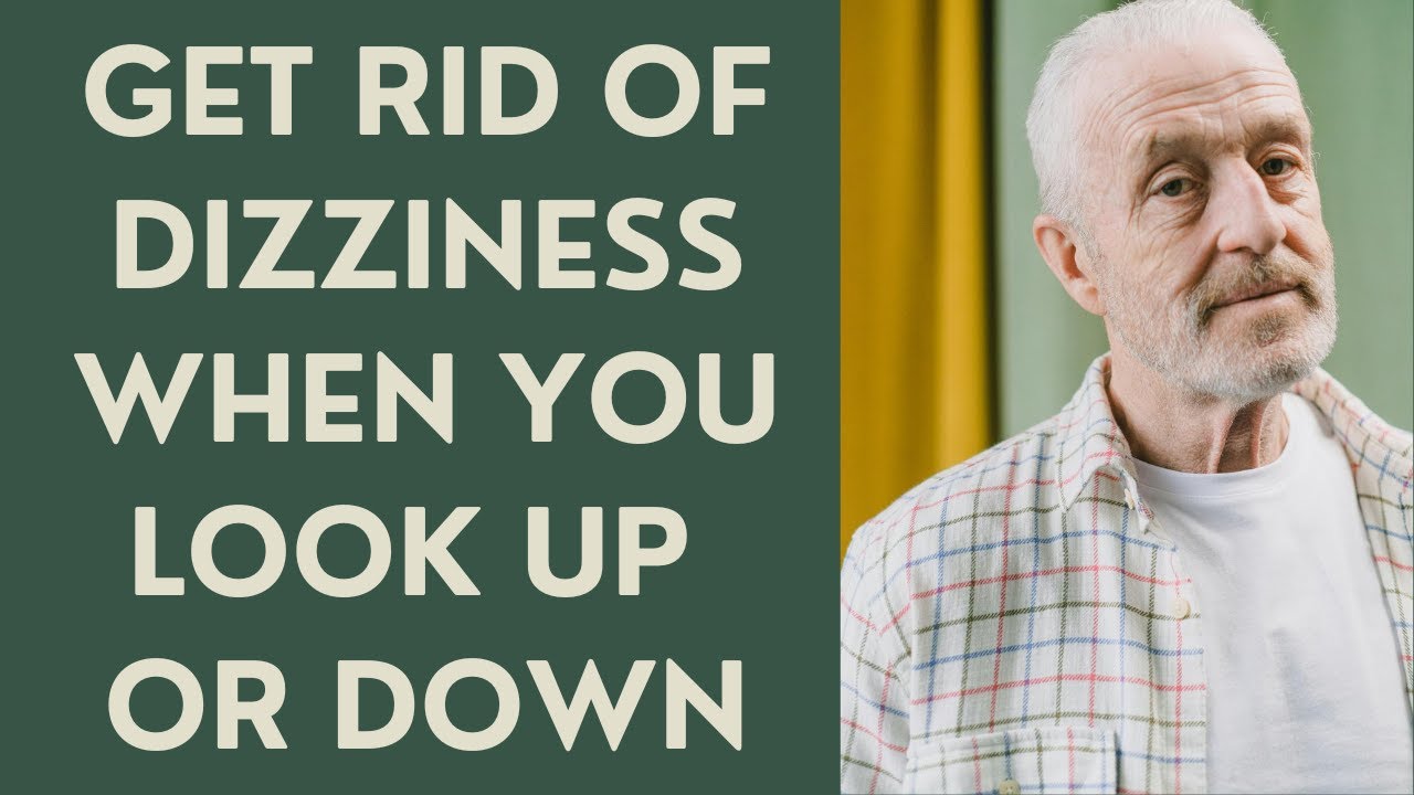 SENIORS:  DIZZY WHEN YOU LOOK UP? THIS CAN HELP!