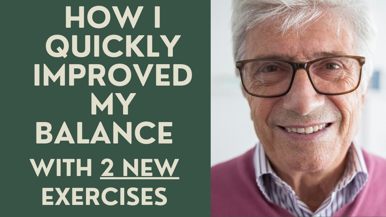 SENIORS: HOW I QUICKLY IMPROVED MY BALANCE WITH 2 NEW EXERCISES