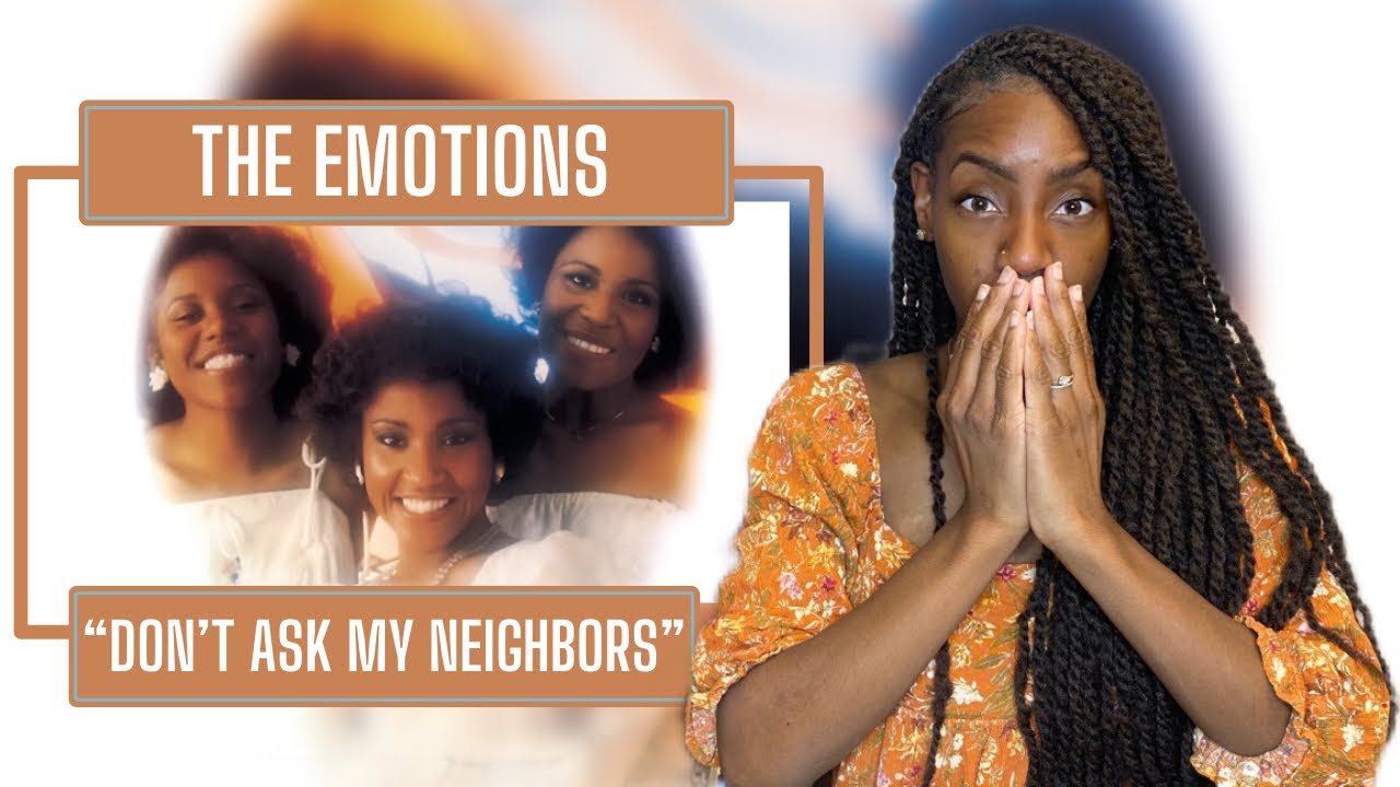 The Emotions – Don’t Ask My Neighbors | REACTION 🔥🔥🔥