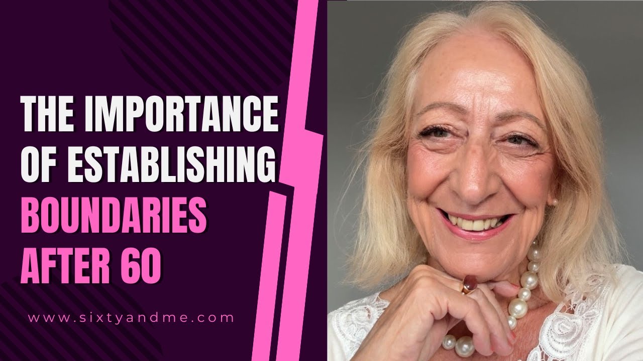 The Importance of Establishing Boundaries After 60