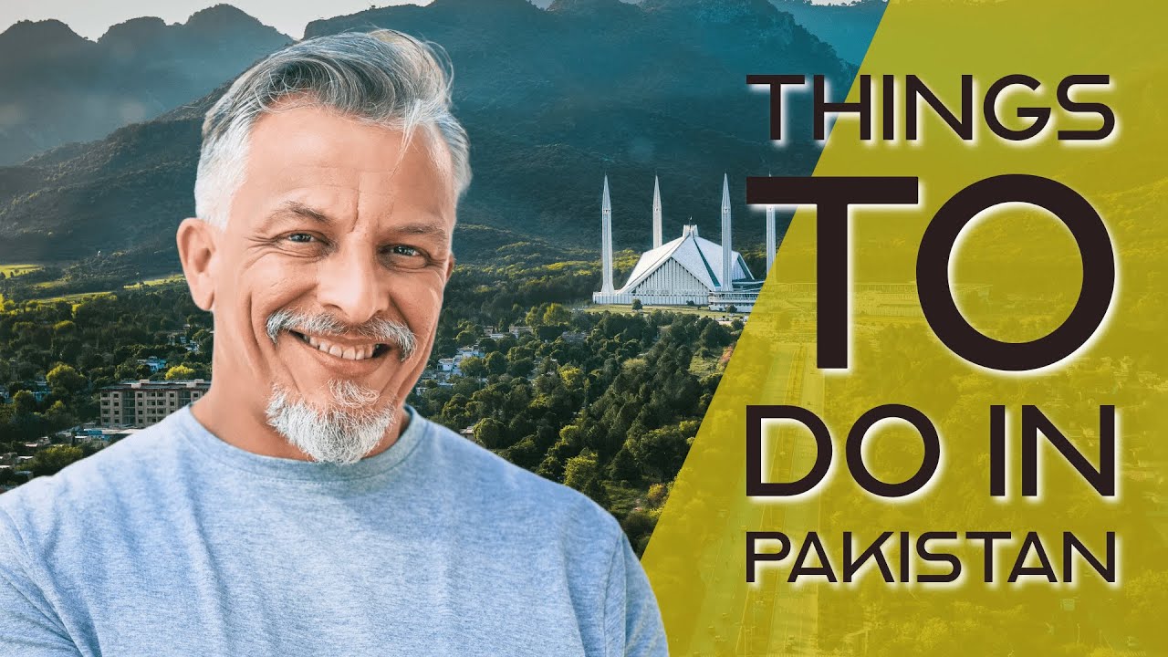 Things to Do in Pakistan for Your Next Adventure