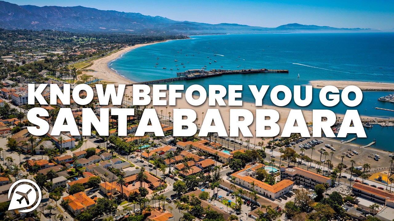THINGS TO KNOW BEFORE YOU GO TO SANTA BARBARA