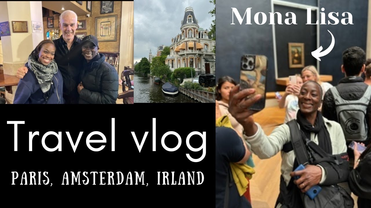 Vlog : Travel With Me to Paris, Amsterdam, and Ireland