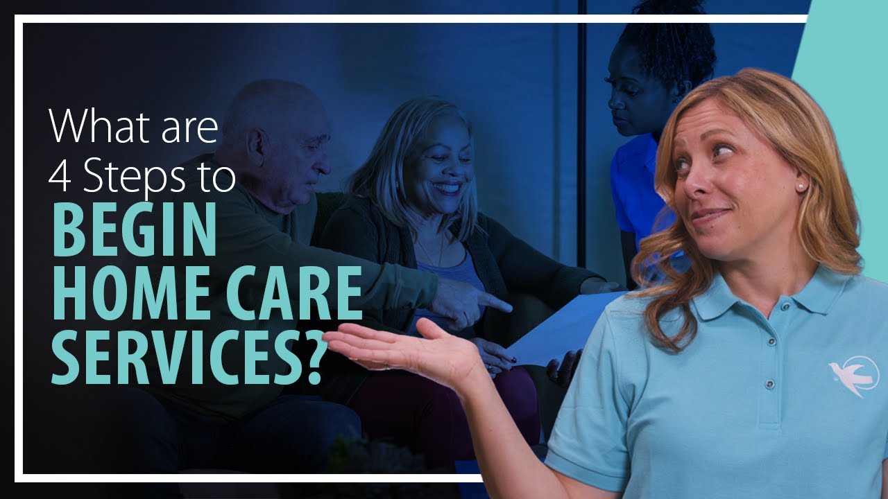 What are 4 Steps to Begin Home Care Services?