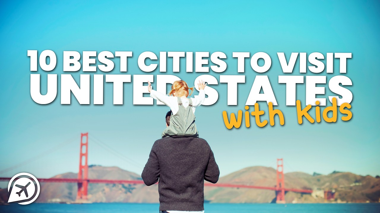 10 BEST CITIES TO VISIT IN THE USA WITH KIDS