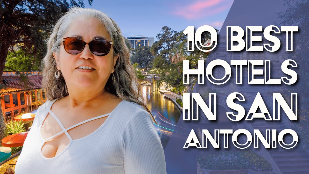 10 Best Hotels in San Antonio for Your Next Stay