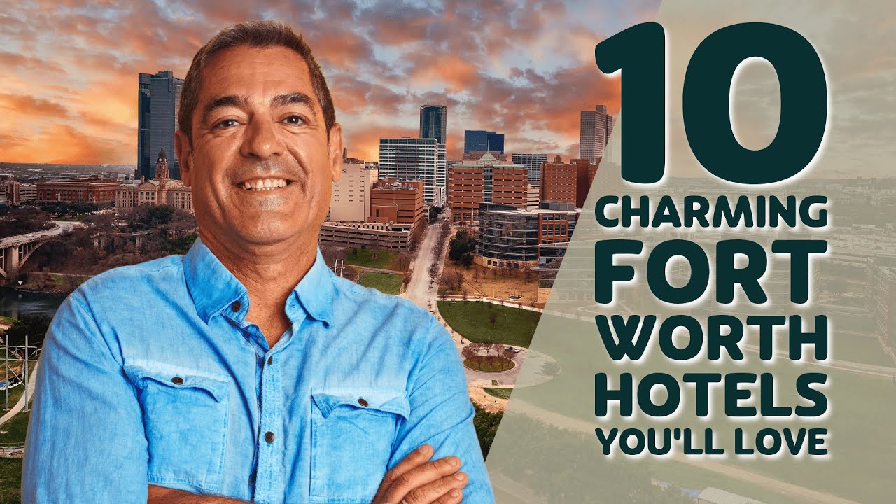 10 Charming Fort Worth Hotels You’ll Love
