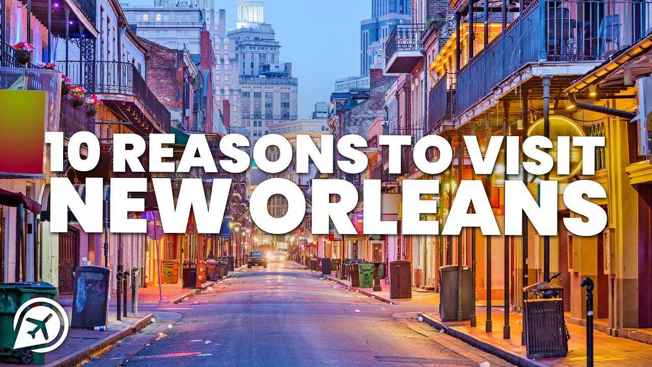 10 REASONS TO VISIT NEW ORLEANS