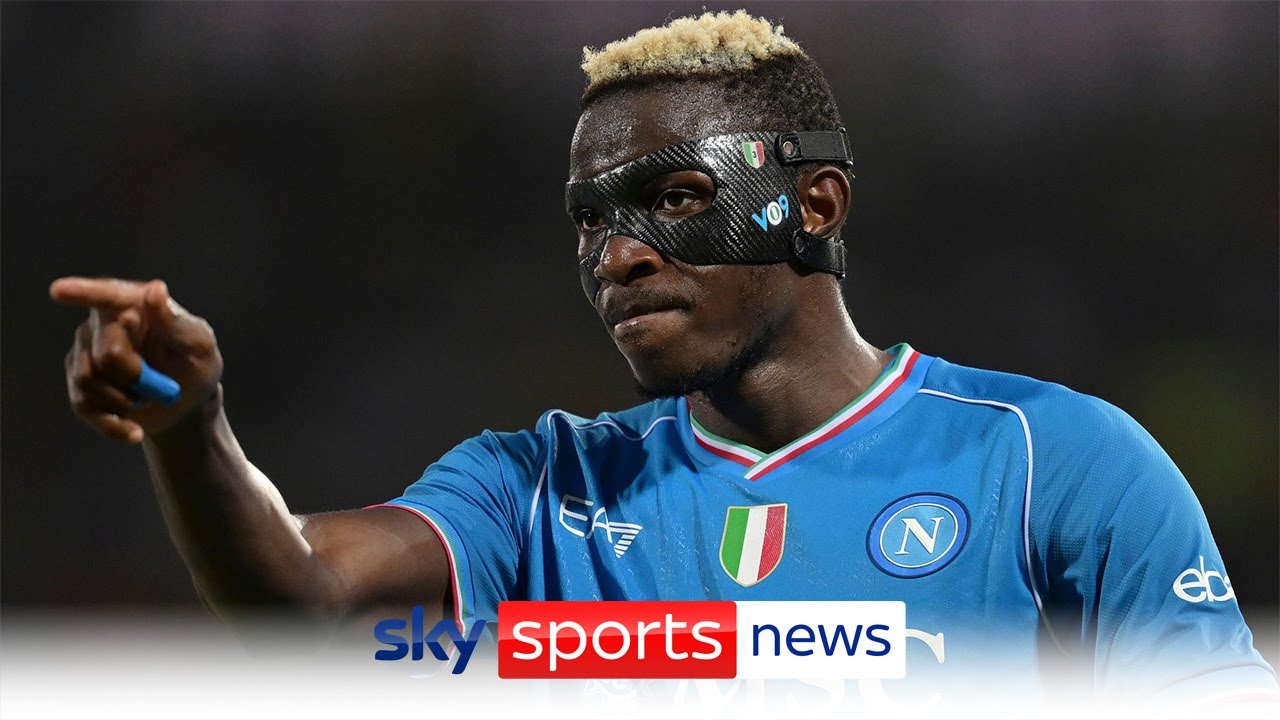 BREAKING: Chelsea have made Victor Osimhen their final offer