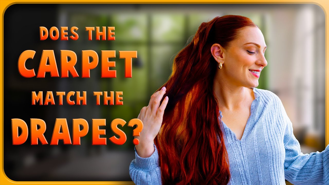 “Does the carpet match drapes?”