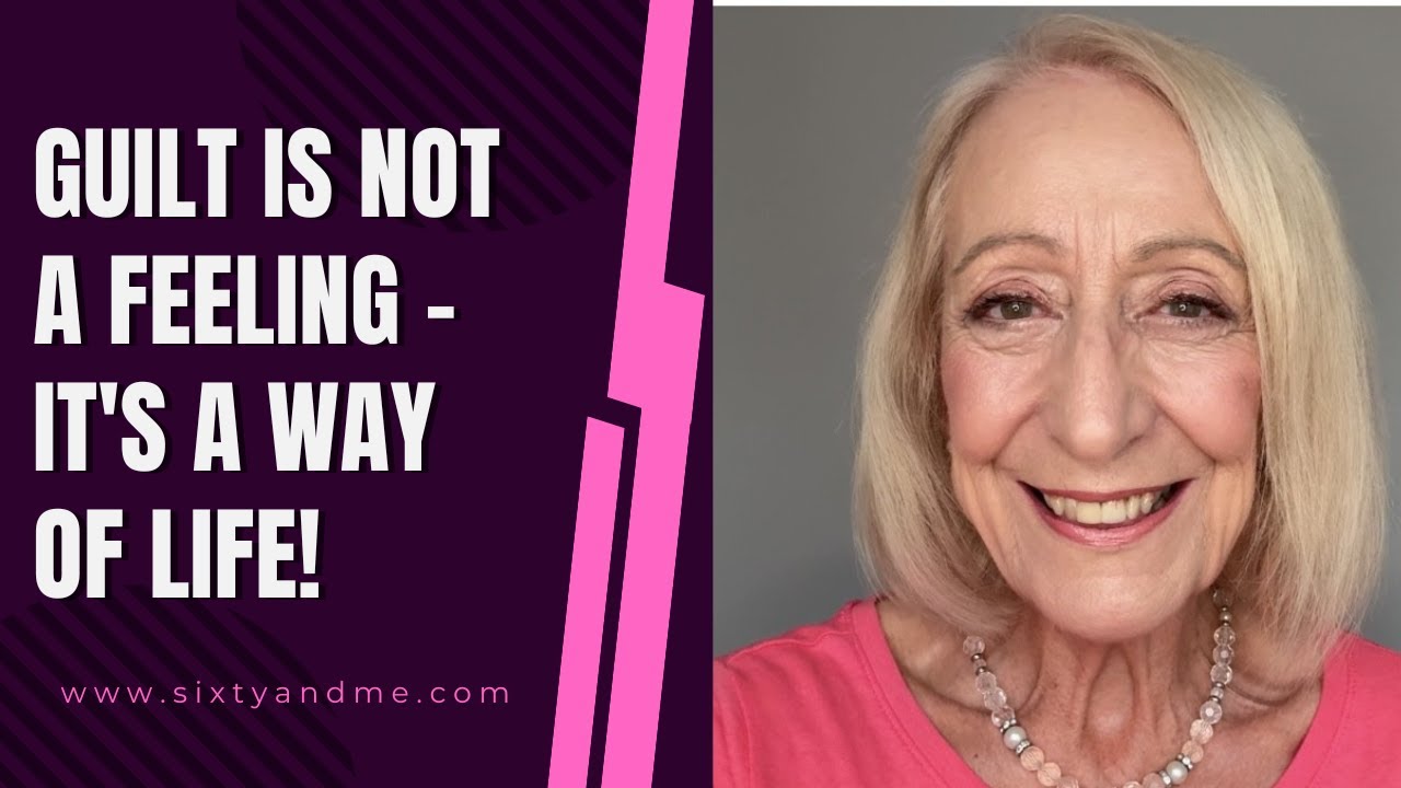 Guilt is Not a Feeling  – It’s a Way of Life!