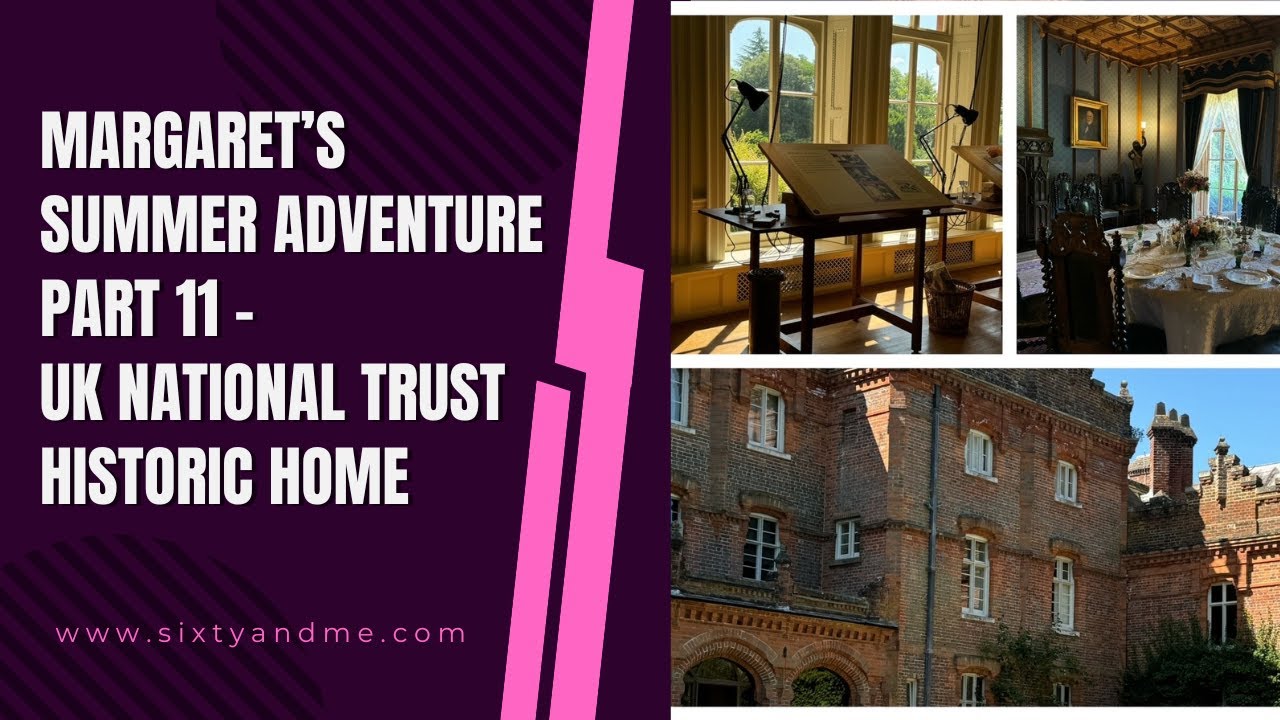 Margaret’s Summer Adventure Part 11 – National Trust Historic Home