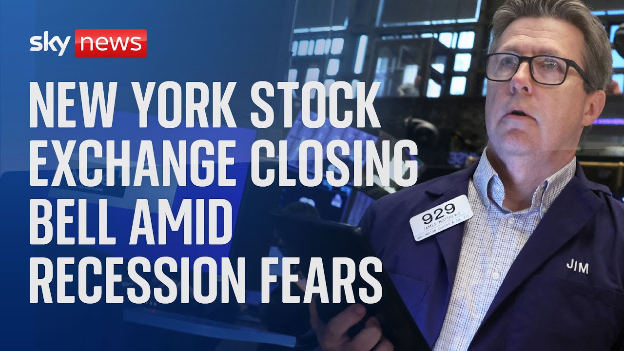 New York Stock Exchange closing bell as US recession fears send stock markets tumbling