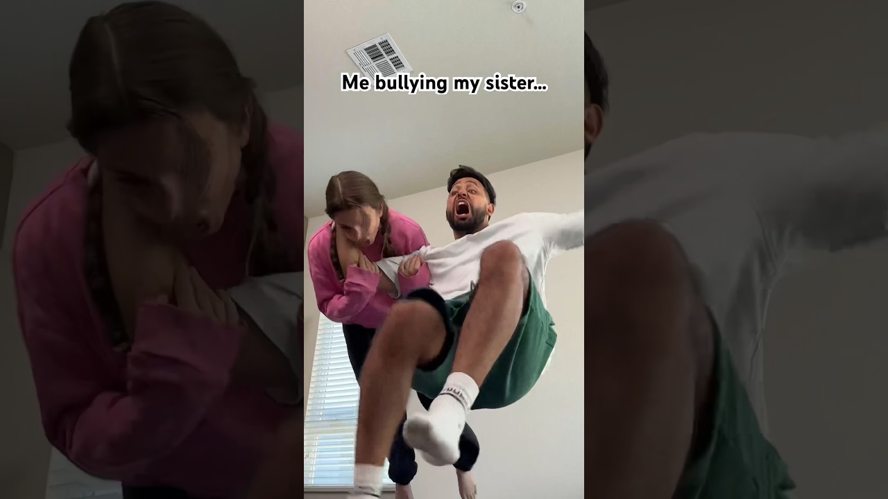 Only I get to bully my sister 😤