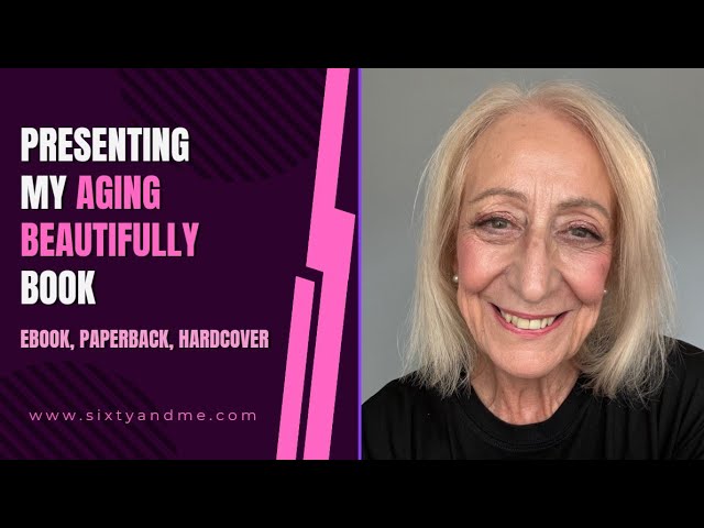 Presenting My Aging Beautifully Book